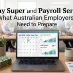 Payday Super and Payroll Services: What Australian Employers Need to Prepare